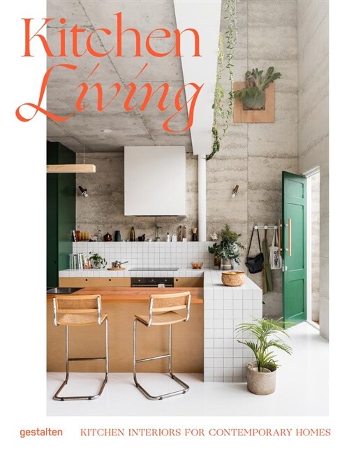 Kitchen Living: Kitchen Interiors for Contemporary Homes (Hardcover)