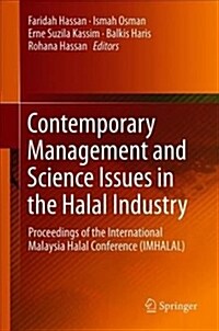 Contemporary Management and Science Issues in the Halal Industry: Proceedings of the International Malaysia Halal Conference (Imhalal) (Hardcover, 2019)