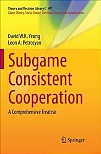 Subgame Consistent Cooperation: A Comprehensive Treatise (Paperback, Softcover Repri)