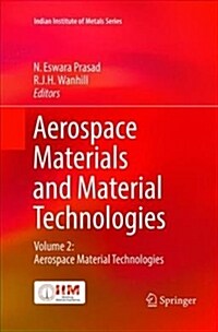 Aerospace Materials and Material Technologies: Volume 2: Aerospace Material Technologies (Paperback, Softcover Repri)