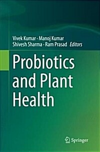 Probiotics and Plant Health (Paperback, Softcover Repri)