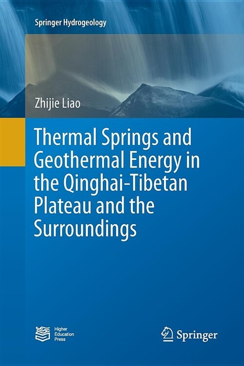 Thermal Springs and Geothermal Energy in the Qinghai-Tibetan Plateau and the Surroundings (Paperback)