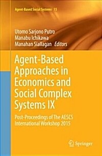 Agent-Based Approaches in Economics and Social Complex Systems IX: Post-Proceedings of the Aescs International Workshop 2015 (Paperback, Softcover Repri)