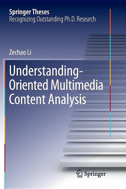 Understanding-Oriented Multimedia Content Analysis (Paperback)