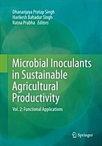 Microbial Inoculants in Sustainable Agricultural Productivity, Volume 2: Functional Applications (Paperback, Softcover Repri)