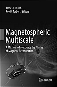 Magnetospheric Multiscale: A Mission to Investigate the Physics of Magnetic Reconnection (Paperback, Softcover Repri)