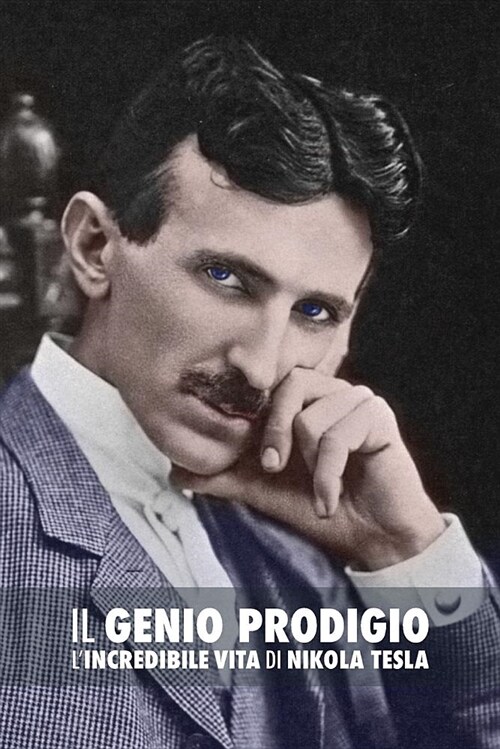 Il Genio Prodigio: LIncredibile Vita Di Nikola Tesla (Paperback, Eco)