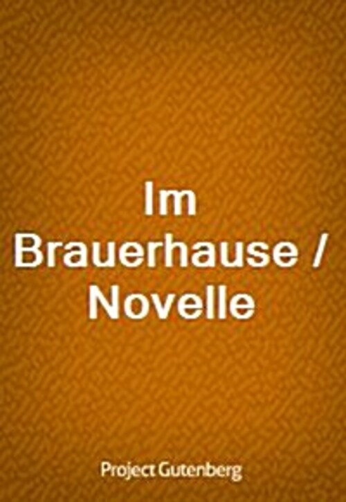 Im Brauerhause / Novelle