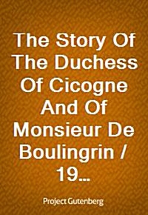 The Story Of The Duchess Of Cicogne And Of Monsieur De Boulingrin / 1920
