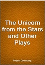 The Unicorn from the Stars and Other Plays