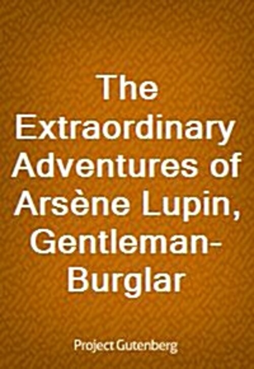 The Extraordinary Adventures of Arsene Lupin, Gentleman-Burglar