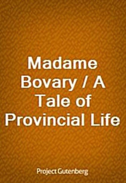 Madame Bovary / A Tale of Provincial Life