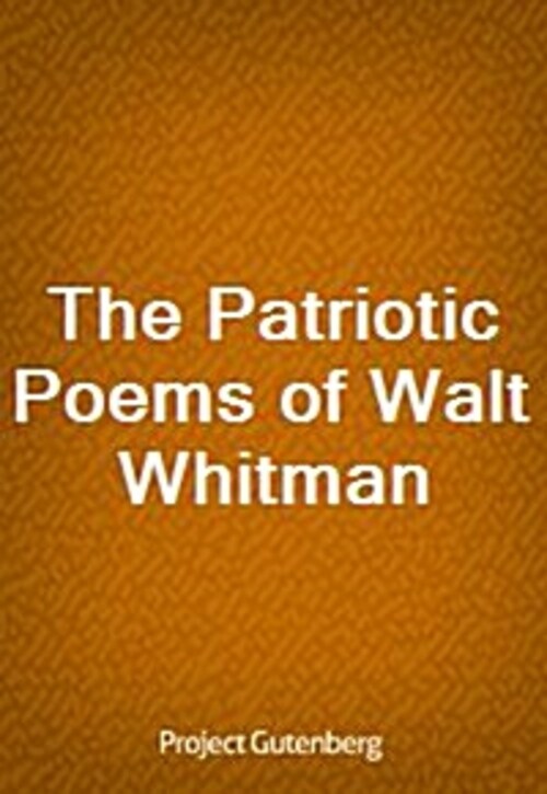 The Patriotic Poems of Walt Whitman