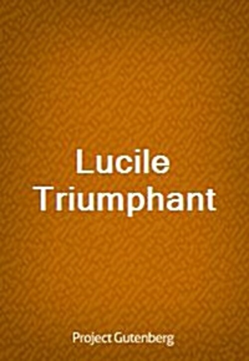 Lucile Triumphant