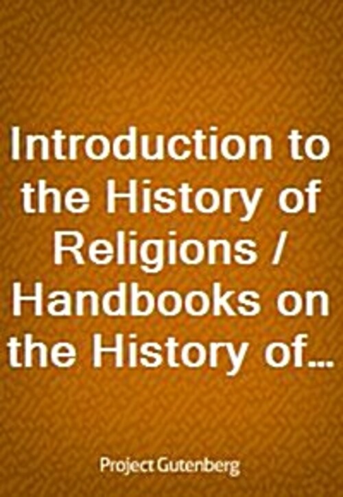 Introduction to the History of Religions / Handbooks on the History of Religions, Volume IV