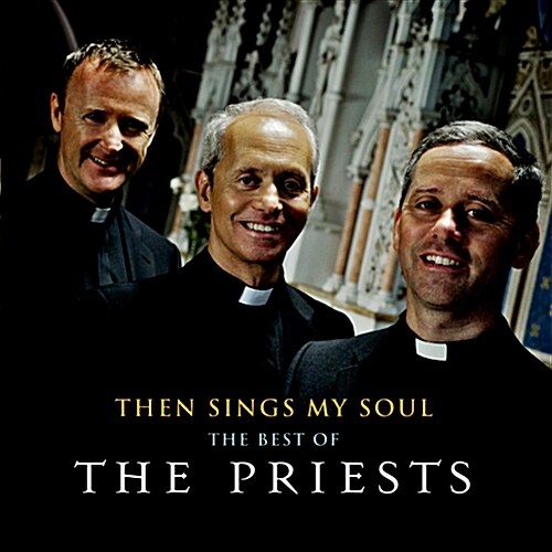[중고] The Priests - Then Sings My Soul : The Best Of The Priests