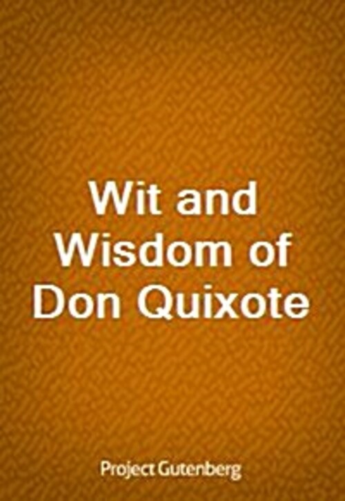 Wit and Wisdom of Don Quixote