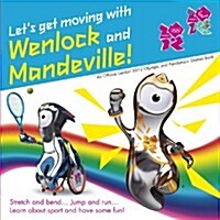 Lets Get Moving with Wenlock and Mandeville! (Paperback)