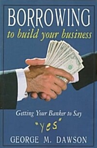 Borrowing to Build Your Business (Paperback)