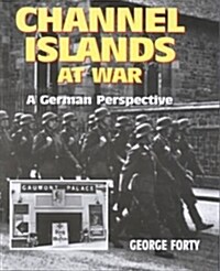 Channel Islands at War (Hardcover)