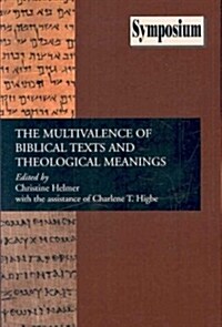 The Multivalence of Biblical Texts And Theological Meanings (Paperback)