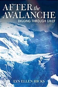 After the Avalanche: Digging Through Grief (Paperback)