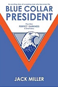 Blue Collar President (Paperback)