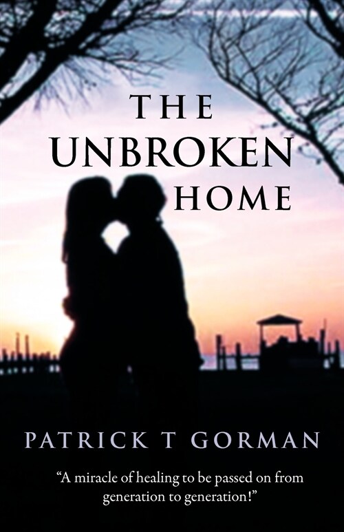 The Unbroken Home (Paperback)