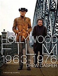 Hollywood Film 1963-1976: Years of Revolution and Reaction (Paperback)