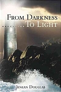 From Darkness.........to Light (Paperback)