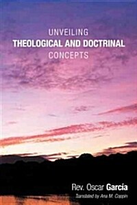 Unveiling Theological and Doctrinal Concepts (Paperback)