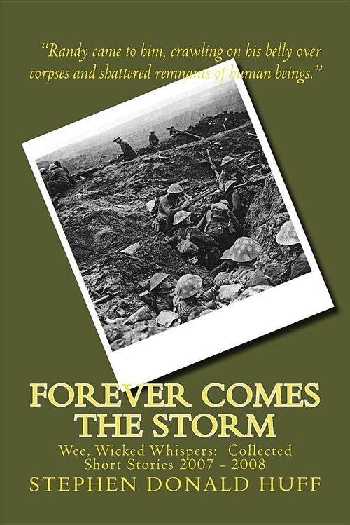 Forever Comes the Storm: Wee, Wicked Whispers: Collected Short Stories 2007 - 2008 (Paperback)