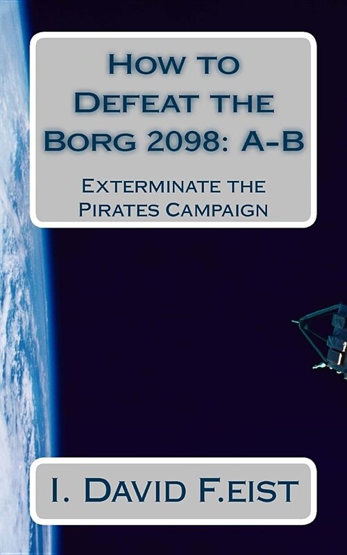 How to Defeat the Borg 2098: A-B (Paperback)