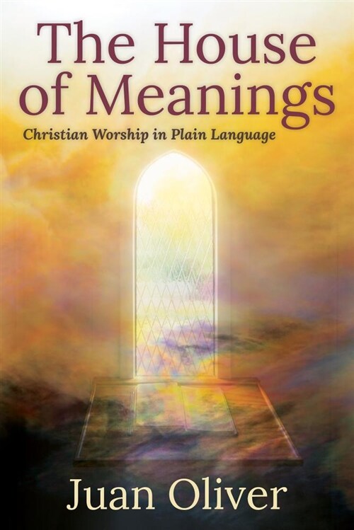 A House of Meanings: Christian Worship in Plain Language (Paperback)