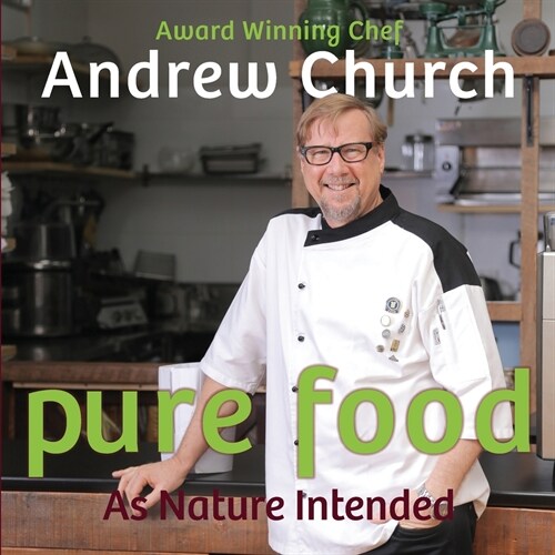 Pure Food: As Nature Intended (Paperback)