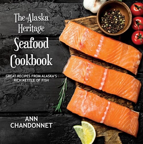 Alaska Heritage Seafood Ckbk a (Paperback, 25, Anniversary)