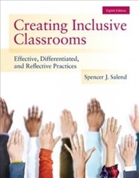 Creating inclusive classrooms : effective, differentiated and reflective practices 8th ed