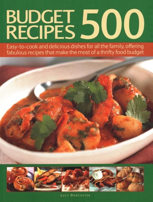 500 Budget Recipes : Easy-to-cook and delicious dishes for all the family, offering fabulous recipes that make the most of a thrifty food budget (Paperback)