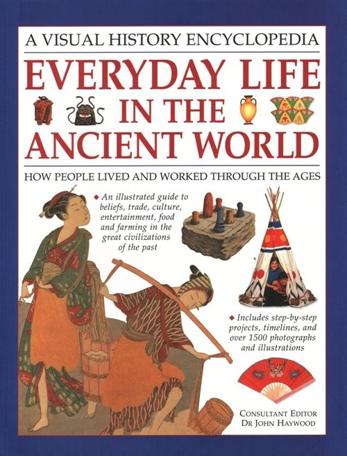 Everyday Life in the Ancient World : How people lived and worked through the ages (Paperback)