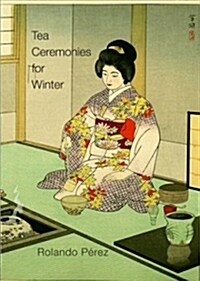 Tea Ceremonies for Winter (Paperback)