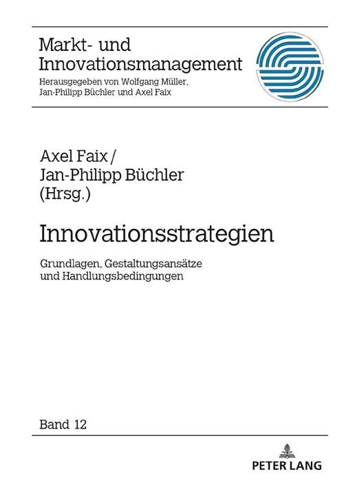 Innovationsstrategien: Grundlagen, Gestaltungsansaetze Und Handlungsbedingungen (Hardcover)