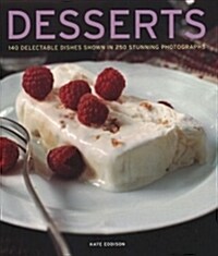 Desserts : 140 delectable desserts shown in 250 stunning photographs (Hardcover)