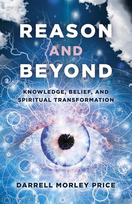 Reason and Beyond : Knowledge, Belief, and Spiritual transformation (Paperback)