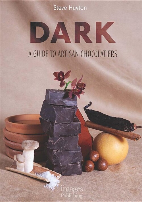 Dark Chocolate: A Guide to Artisan Chocolatiers (Hardcover)