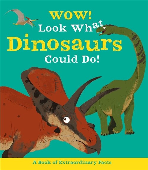 Wow! Look What Dinosaurs Could Do! (Hardcover)