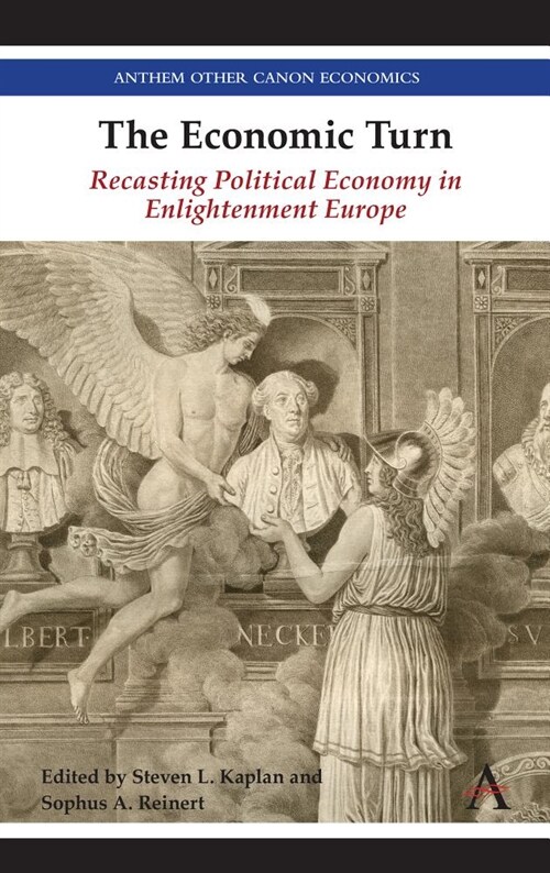 The Economic Turn : Recasting Political Economy in Enlightenment Europe (Hardcover)