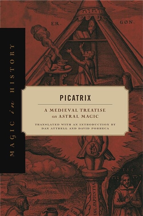 Picatrix: A Medieval Treatise on Astral Magic (Hardcover)