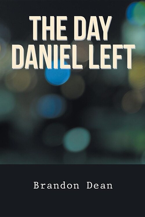 The Day Daniel Left (Paperback)