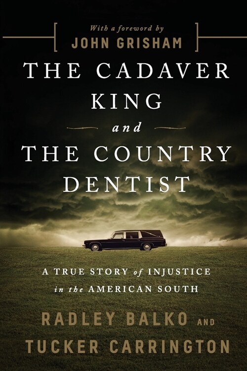 The Cadaver King and the Country Dentist: A True Story of Injustice in the American South (Paperback)