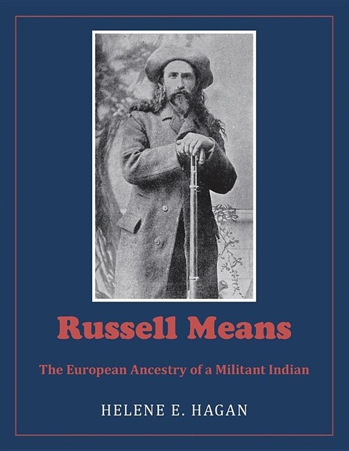 Russell Means: The European Ancestry of a Militant Indian (Paperback)